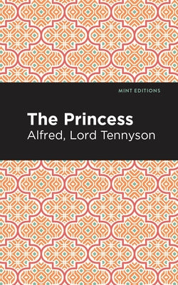 The Princess by Tennyson, Alfred Lord