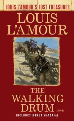 The Walking Drum (Louis l'Amour's Lost Treasures) by L'Amour, Louis