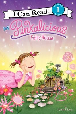 Pinkalicious: Fairy House by Kann, Victoria