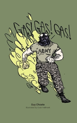 Gas! Gas! Gas! by Choate, Guy