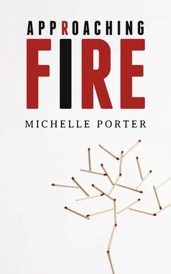 Approaching Fire by Porter, Michelle