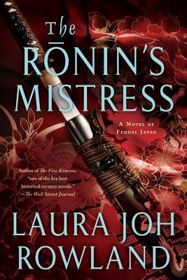 The Ronin's Mistress by Rowland, Laura Joh