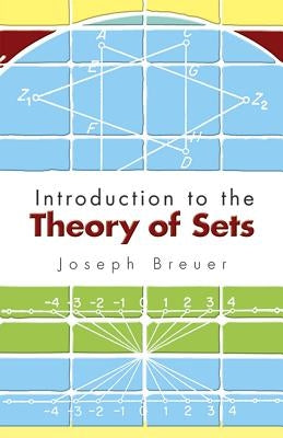 Introduction to the Theory of Sets by Breuer, Joseph