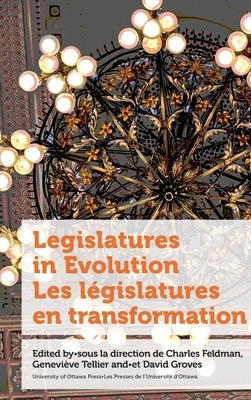 Legislatures in Evolution / Les législatures en transformation by Feldman, Charles
