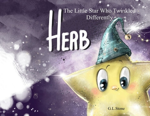 Herb - The Little Star That Twinkled Differently by Stone, G. L.