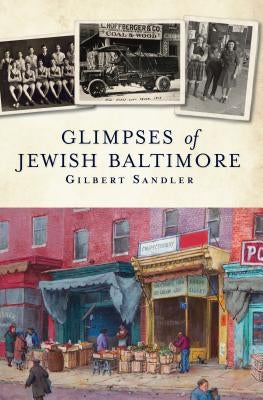 Glimpses of Jewish Baltimore by Sandler, Gilbert
