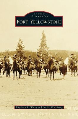 Fort Yellowstone by Watry, Elizabeth A.