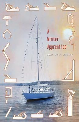 A Winter Apprentice by Willey, John Holt