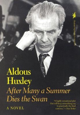 After Many a Summer Dies the Swan by Huxley, Aldous
