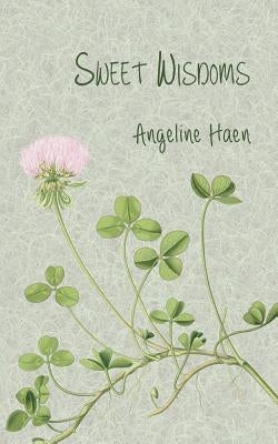 Sweet Wisdoms by Haen, Angeline