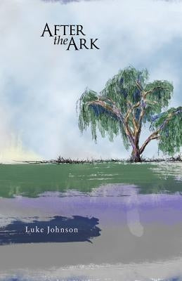 After the Ark by Johnson, Luke