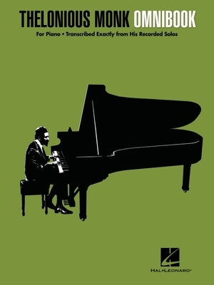 Thelonious Monk - Omnibook for Piano: Transcribed Exactly from His Recorded Solos = Comb-Bound to Lay Flat While Playing by Monk, Thelonious