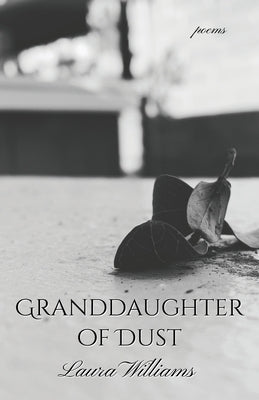Granddaughter of Dust by Williams, Laura