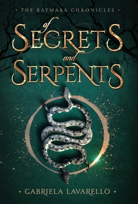 Of Secrets and Serpents by Lavarello, Gabriela