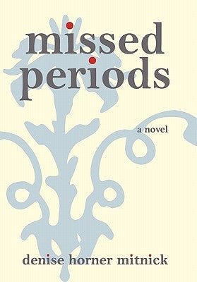 Missed Periods by Mitnick, Denise Horner