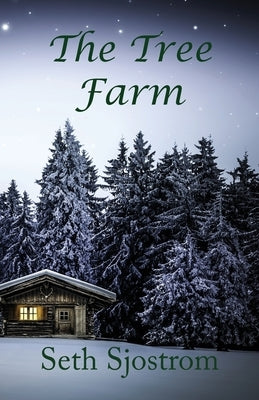 The Tree Farm by Sjostrom, Seth