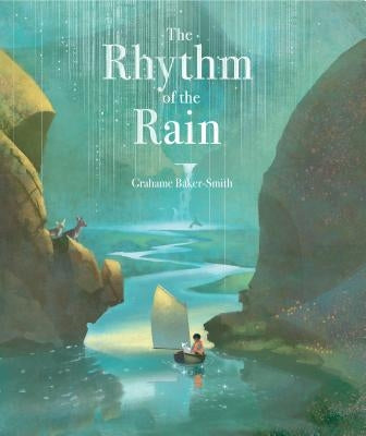 The Rhythm of the Rain by Baker-Smith, Grahame