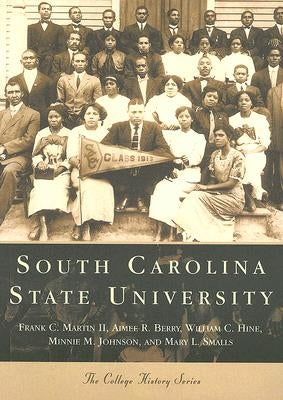 South Carolina State University by Martin II, Frank C.