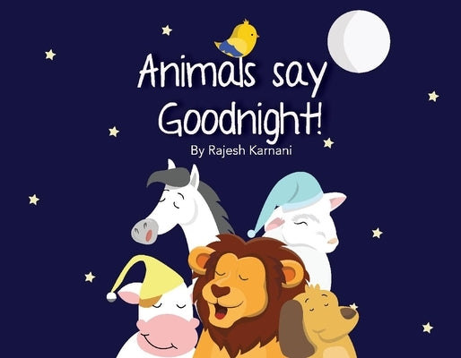 Animals Say Goodnight by Karnani, Rajesh