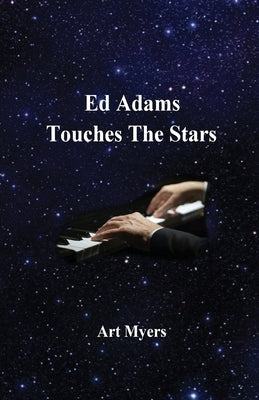 Ed Adams Touches The Stars by Myers, Art