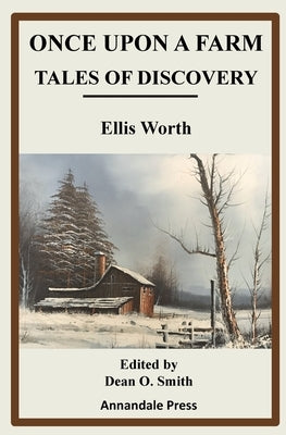 Once upon a Farm: Tales of Discovery by Smith, Dean O.