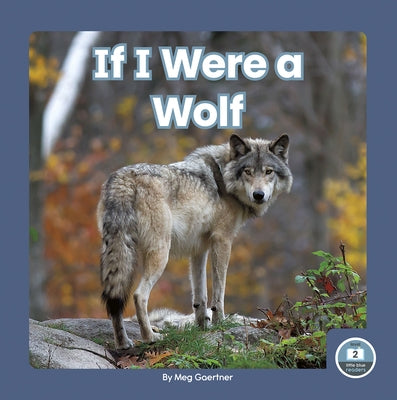 If I Were a Wolf by Gaertner, Meg