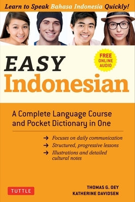 Easy Indonesian: A Complete Language Course and Pocket Dictionary in One - Free Companion Online Audio by Oey, Thomas G.