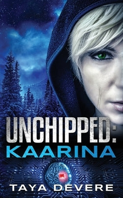 Unchipped: Kaarina by Devere, Taya