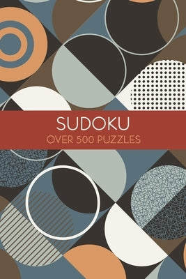 Sudoku: Over 500 Puzzles by Saunders, Eric