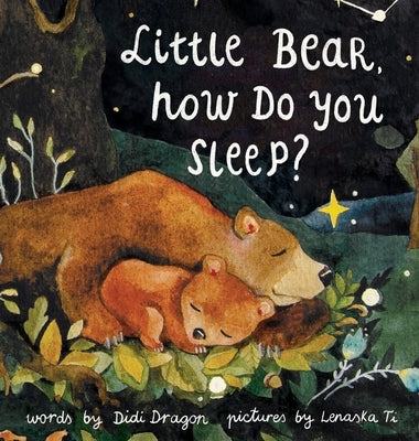 Little Bear, How Do You Sleep? by Dragon, Didi