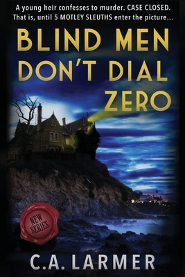 Blind Men Don't Dial Zero by Larmer, C. a.