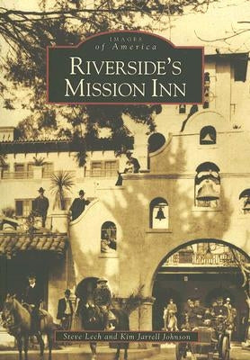 Riverside's Mission Inn by Lech, Steve