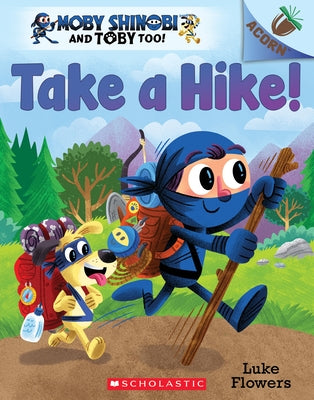 Take a Hike!: An Acorn Book by Flowers, Luke
