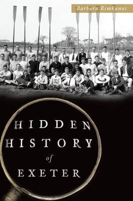 Hidden History of Exeter by Rimkunas, Barbara