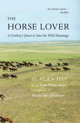 The Horse Lover: A Cowboy's Quest to Save the Wild Mustangs by Day, H. Alan