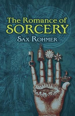 The Romance of Sorcery by Rohmer, Sax