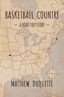 Basketball Country: A Road Trip Story by DuQuette, Matthew