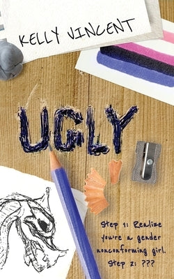 Ugly by Vincent, Kelly