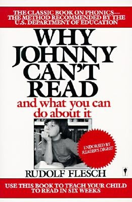 Why Johnny Can't Read?: And What You Can Do about It by Flesch, Rudolf