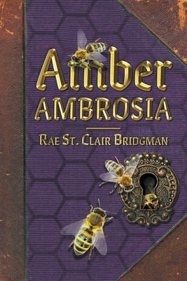 Amber Ambrosia by St Clair Bridgman, Rae
