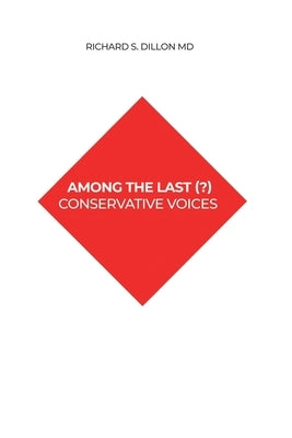 Among the Last (?) Conservative Voices by Dillon, Richard S.