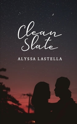 Clean Slate by Lastella, Alyssa