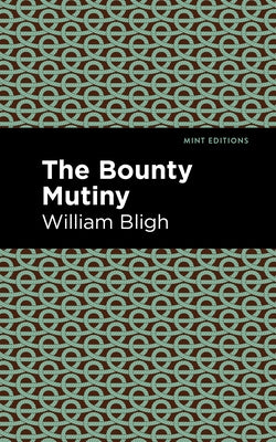 The Bounty Mutiny by Bligh, William