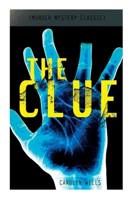 THE CLUE (Murder Mystery Classic): Detective Fleming Stone Series by Wells, Carolyn