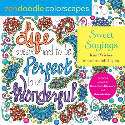 Zendoodle Colorscapes: Sweet Sayings: Kind Wishes to Color and Display by Demanche, Bonnie Lynn