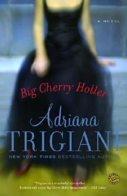 Big Cherry Holler by Trigiani, Adriana