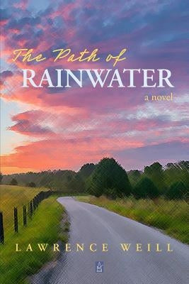 The Path of Rainwater by Weill, Lawrence
