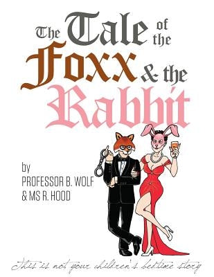 The Tale of The Foxx and The Rabbit by Wolf, Professor B. B.