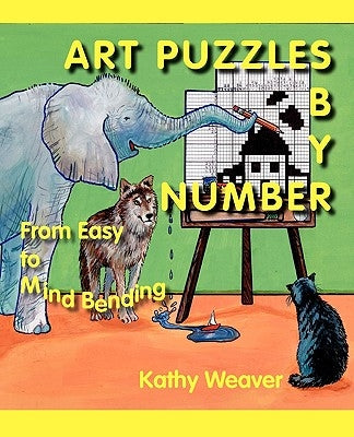 Art Puzzles by Number: From Easy to Mind Bending by Weaver, Kathy