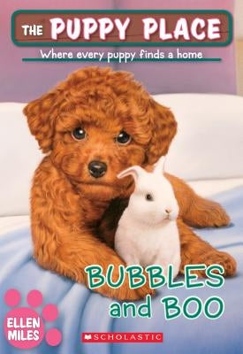 Bubbles and Boo (the Puppy Place #44), Volume 44 by Miles, Ellen